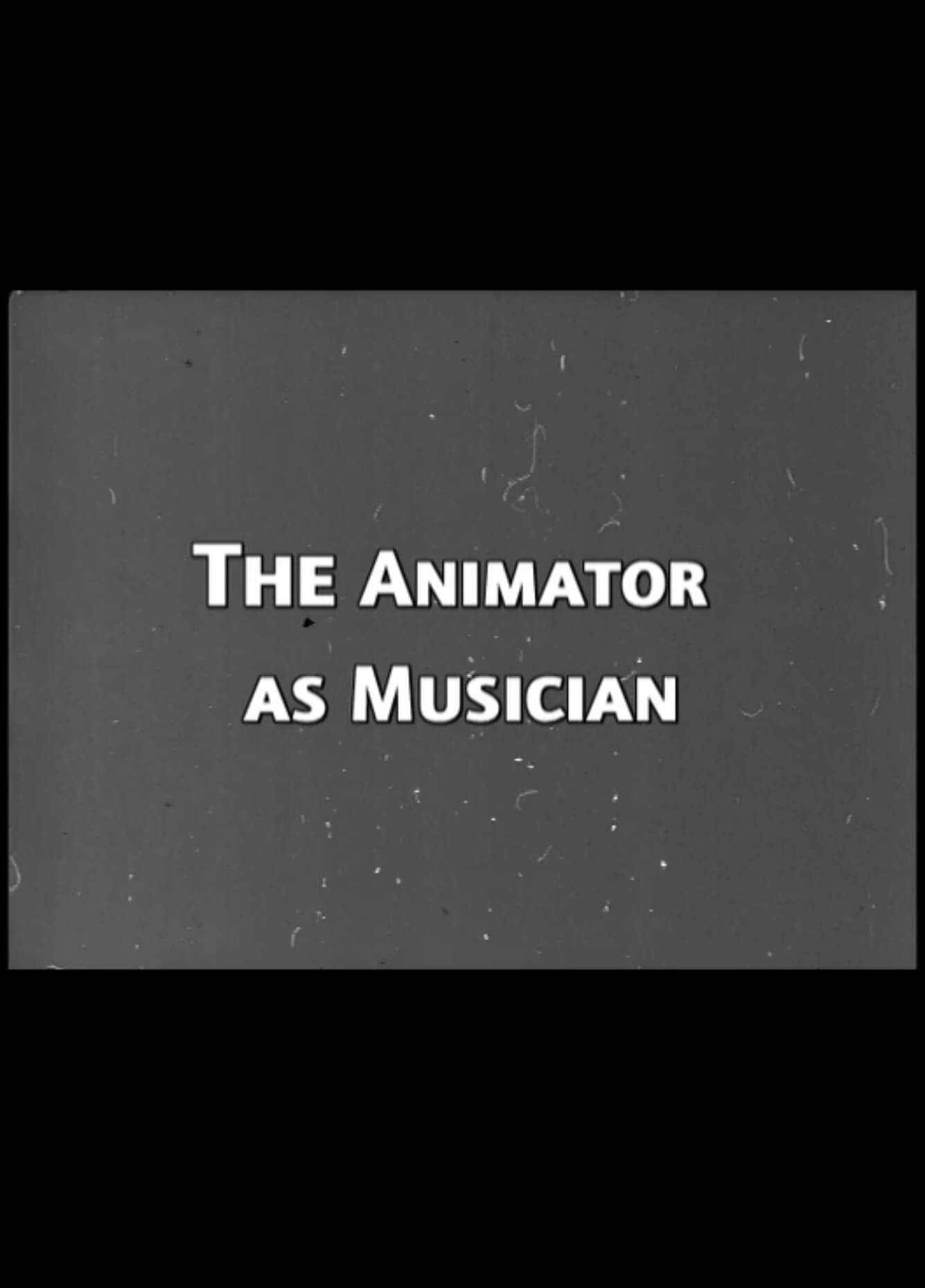 The Animator as Musician