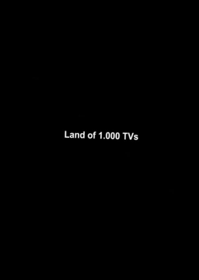 Land of 1000 TVs