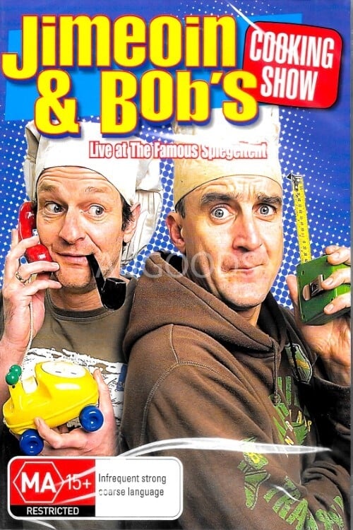 Jimeoin and Bob's Cooking Show: Live at the Famous Spiegeltent