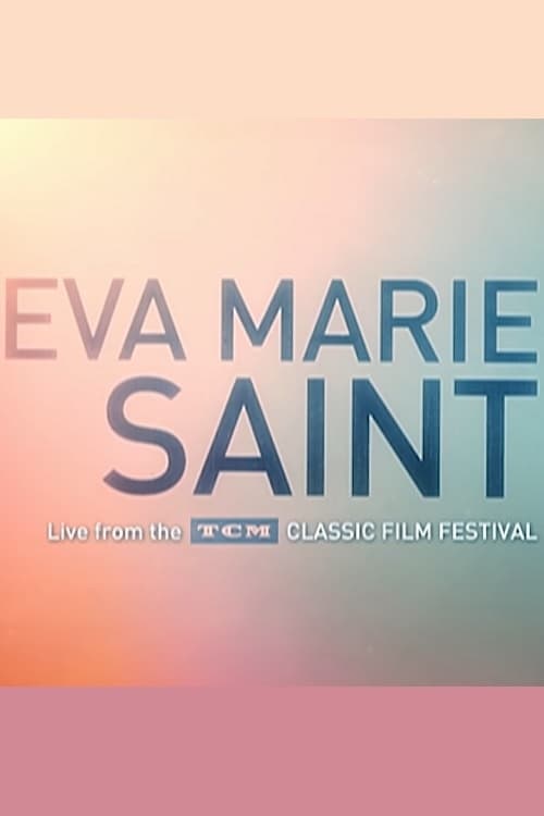 Eva Marie Saint: Live From the TCM Classic Film Festival (2014)