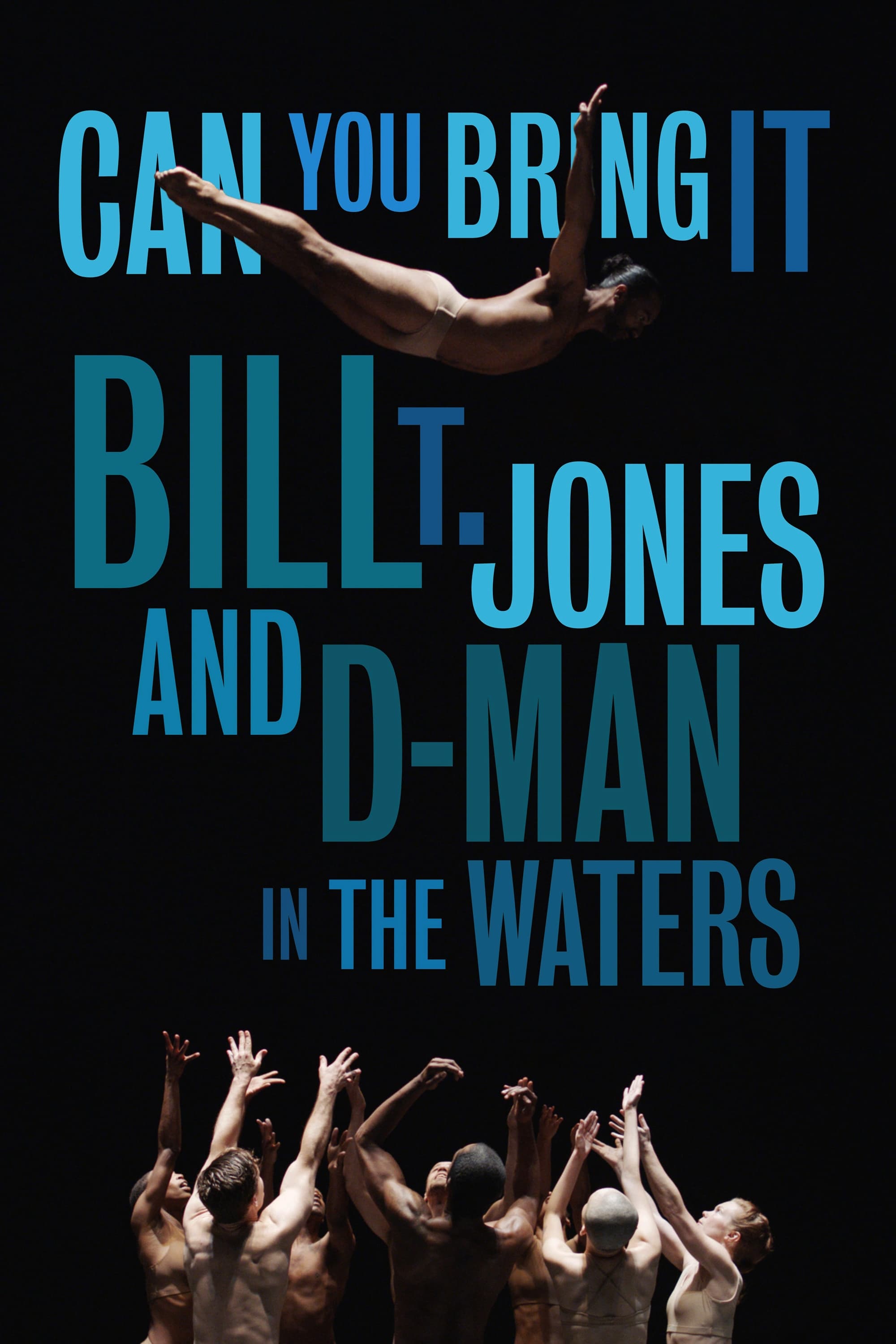 Can You Bring It: Bill T. Jones and D-Man in the Waters