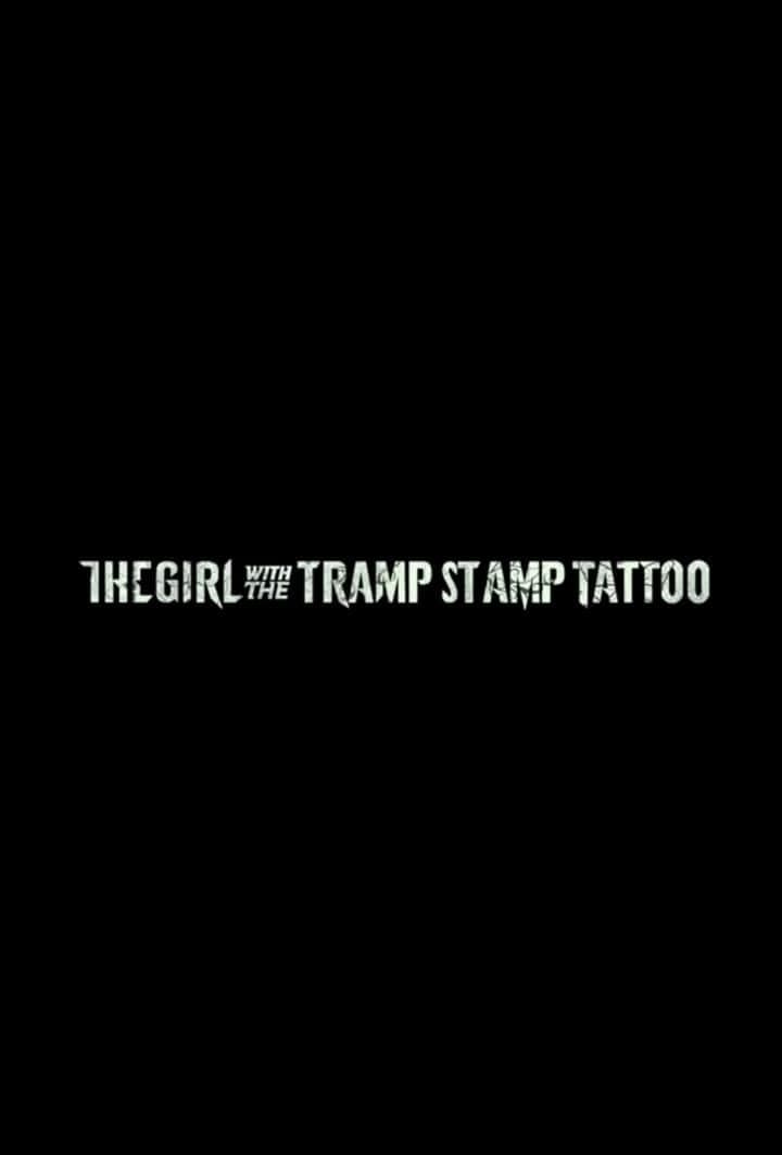 The Girl with the Tramp Stamp Tattoo (2011)