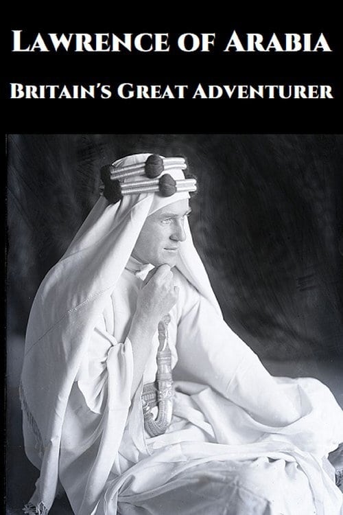 Lawrence of Arabia: Britain's Great Adventurer (2020)