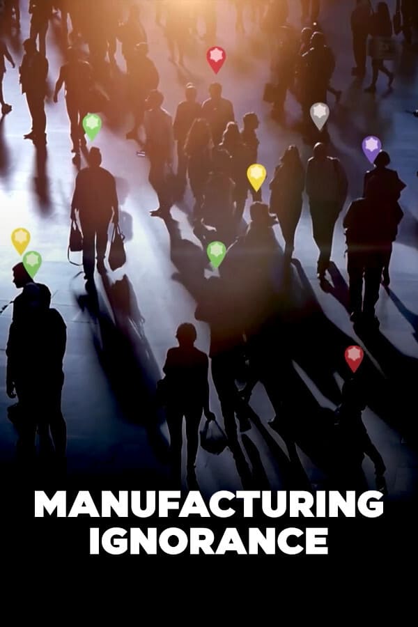 Manufacturing Ignorance (2020)
