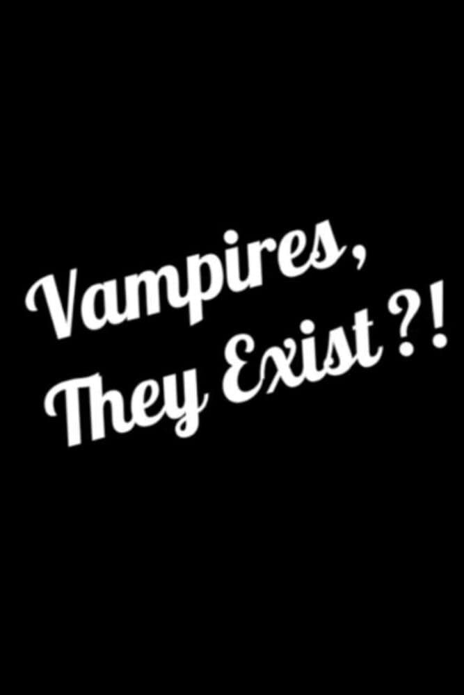 Vampires, They Exist?!