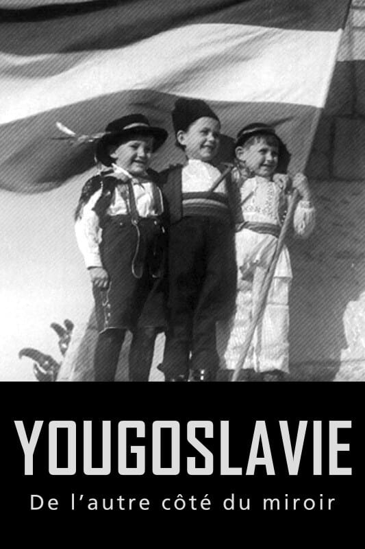 Yugoslavia, the Other Side of the Looking Glass