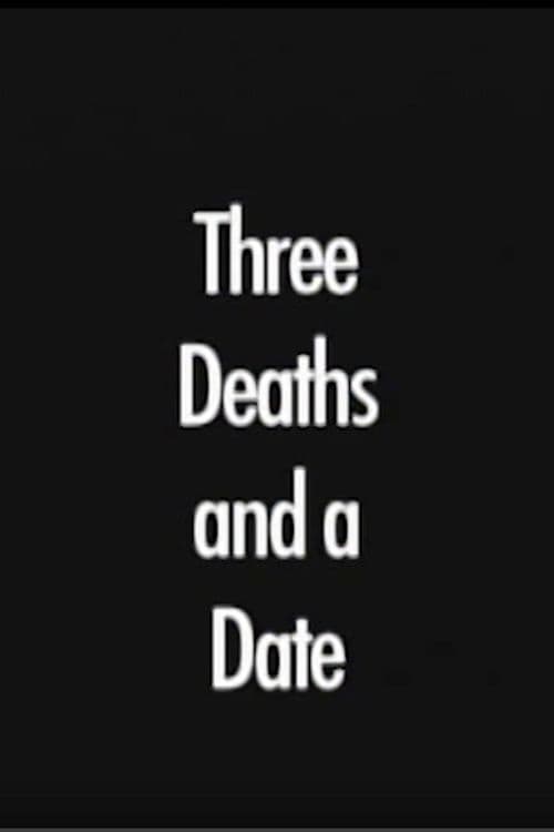 Three Deaths and a Date
