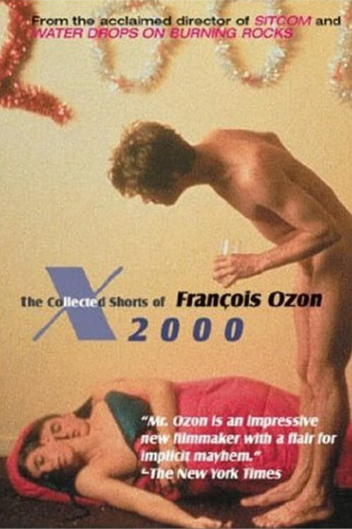 X2000: The Collected Shorts of Francois Ozon