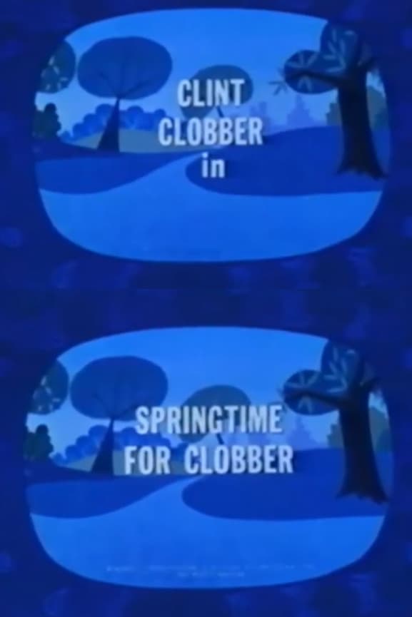 Springtime for Clobber