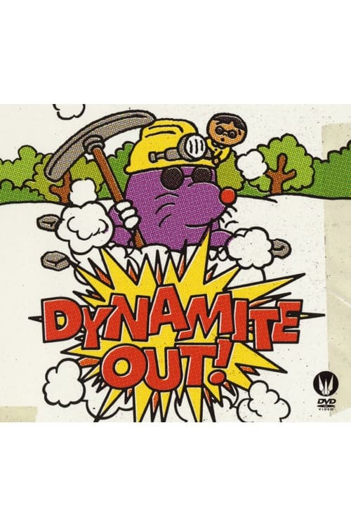 Dynamite Out