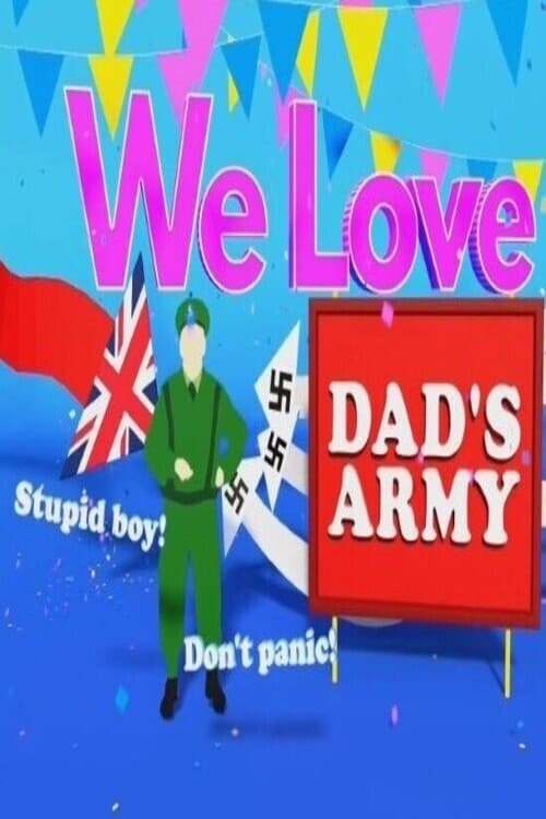 We Love Dads Army (2020)