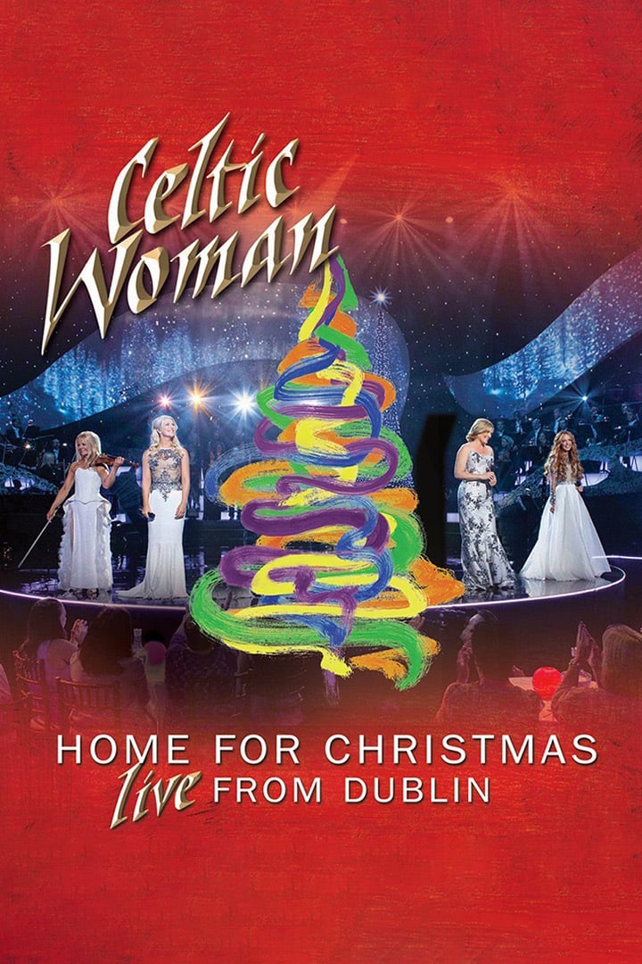 Celtic Woman: Home for Christmas, Live from Dublin