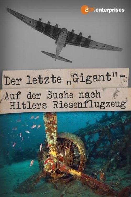 Der letzte Gigant - auf der Suche nach Hitlers Riesenflugzeug (2014)