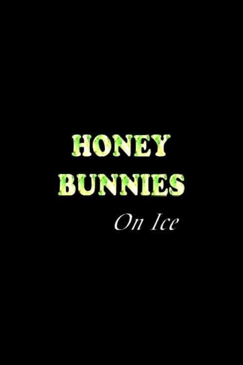 Honey Bunnies on Ice (2001)