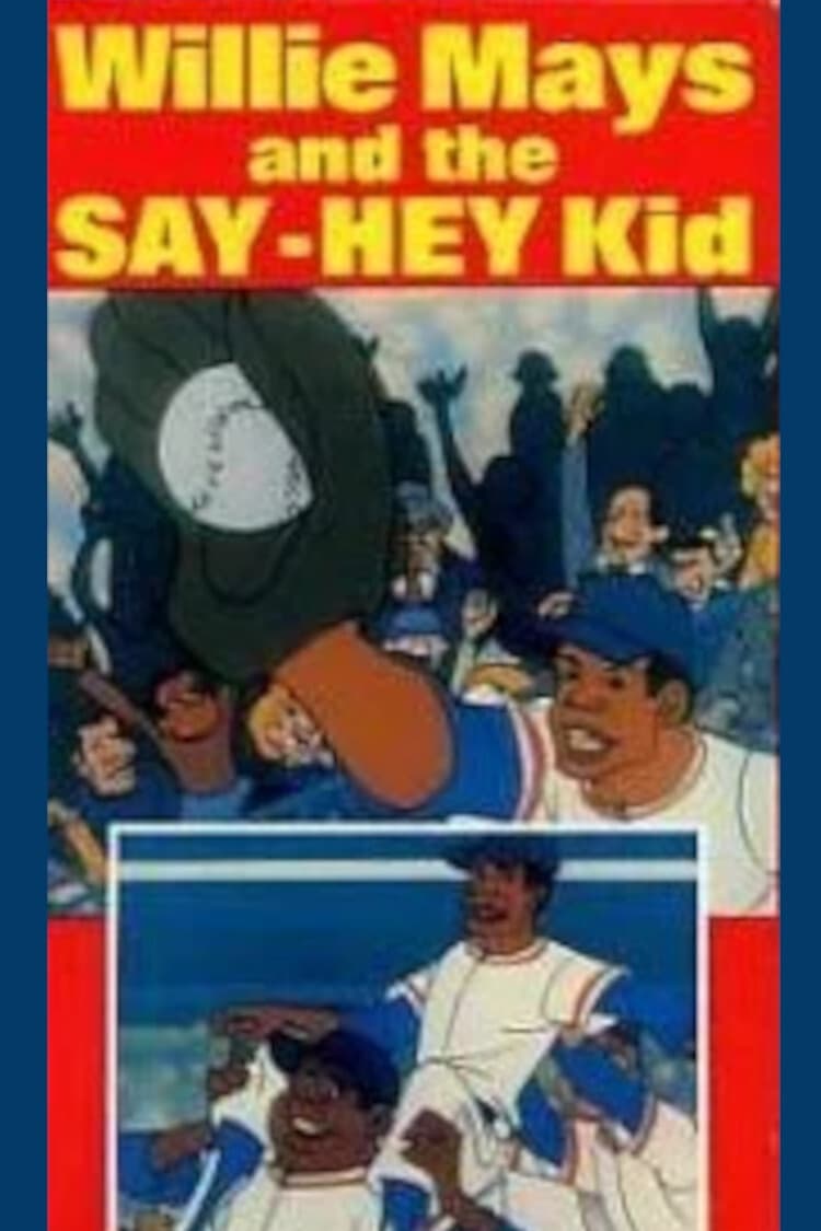 Willie Mays and the Say-Hey Kid