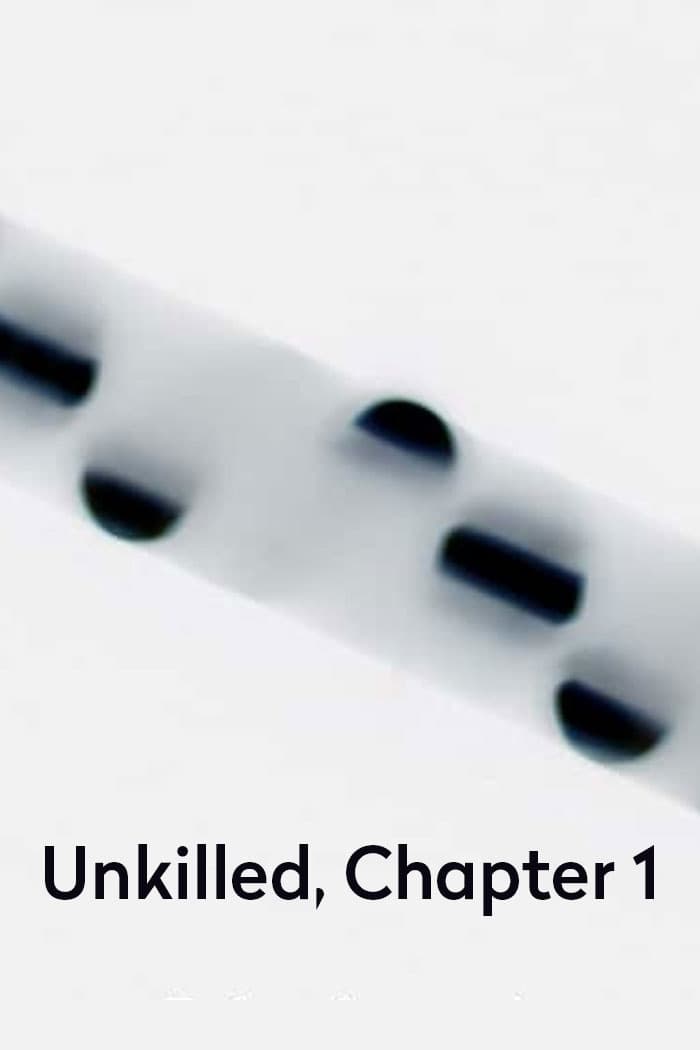 Unkilled, Chapter 1