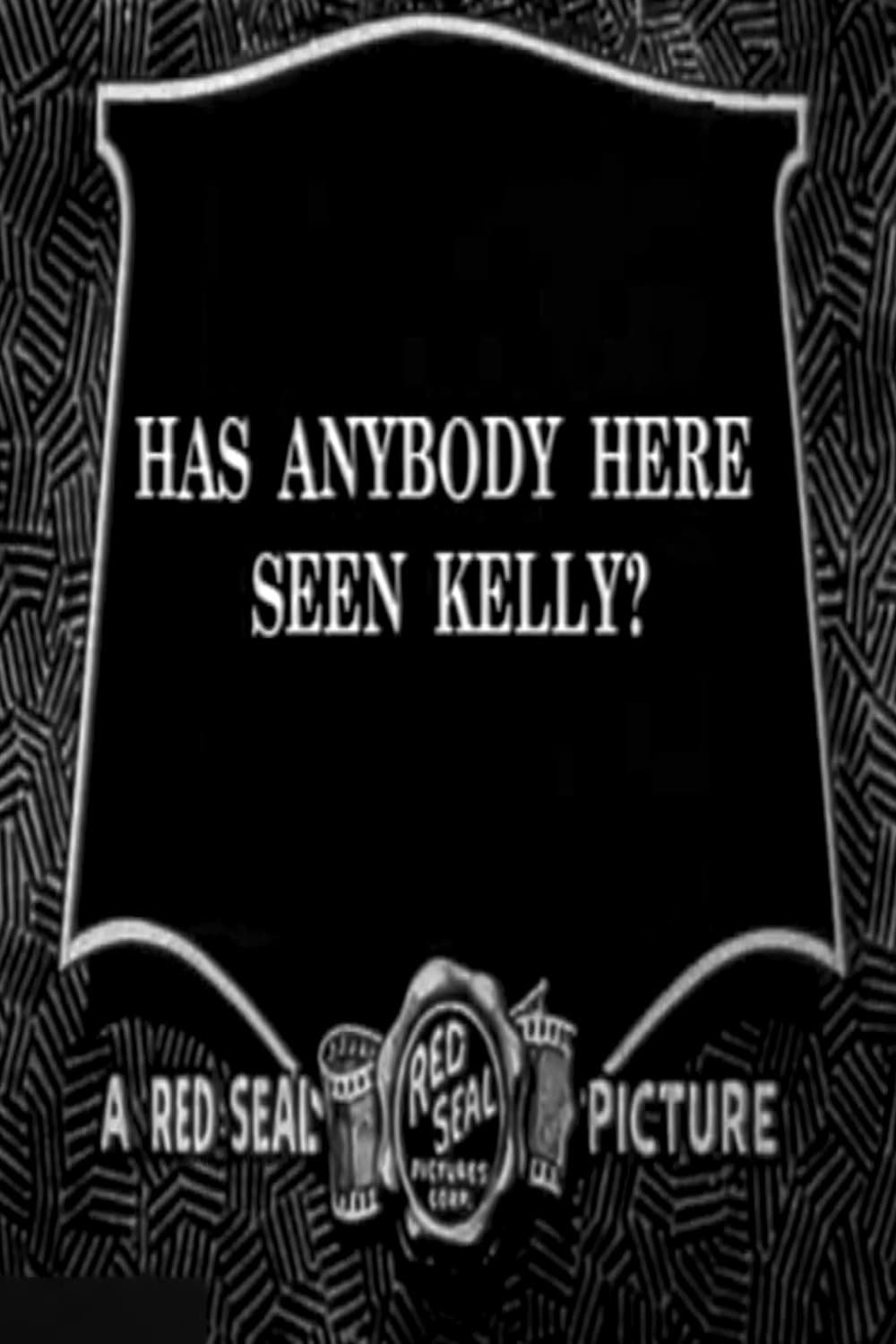 Has Anybody Here Seen Kelly?