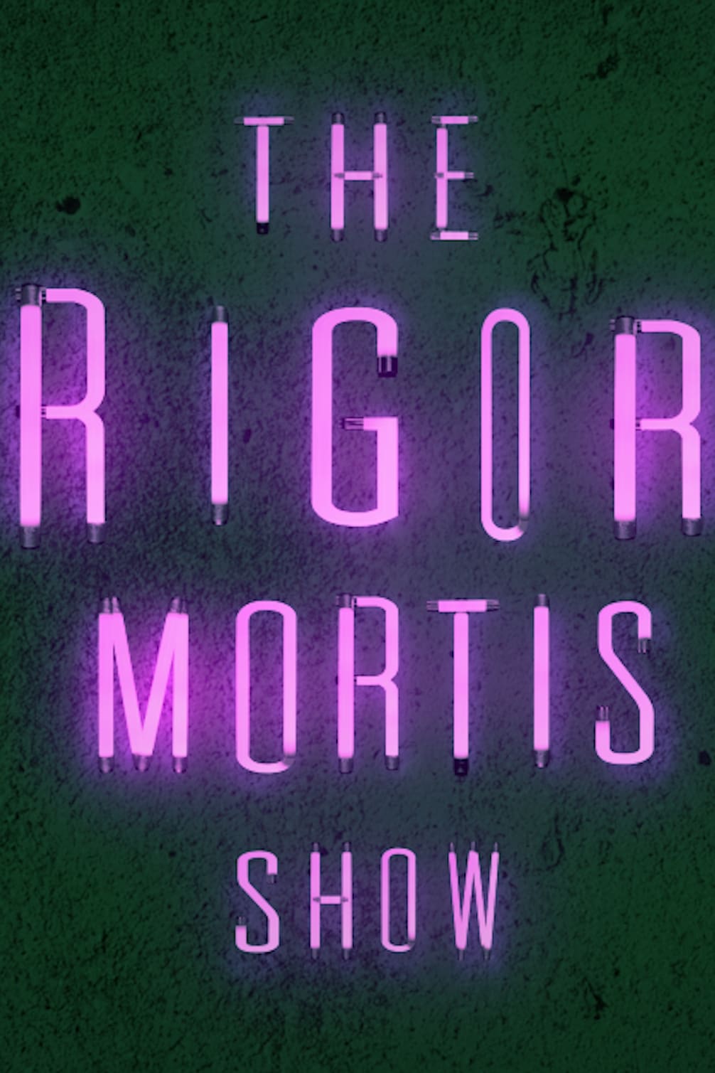 The Rigor Mortis Show