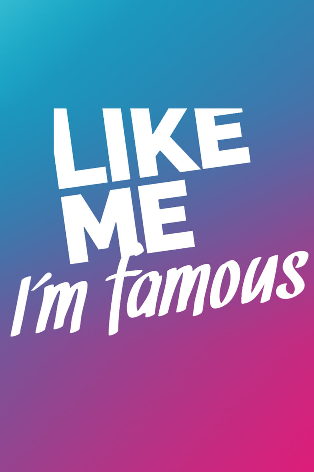 Like Me - I'm Famous