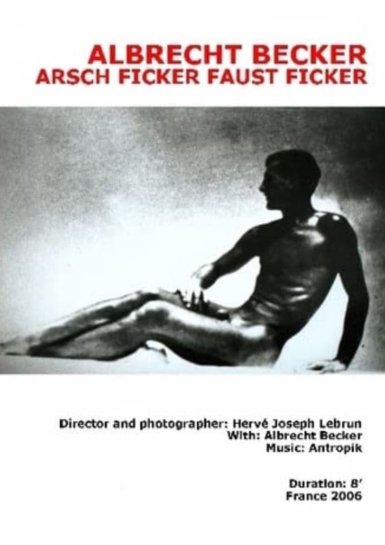 Albrecht Becker - Arsch Ficker, Faust Ficker