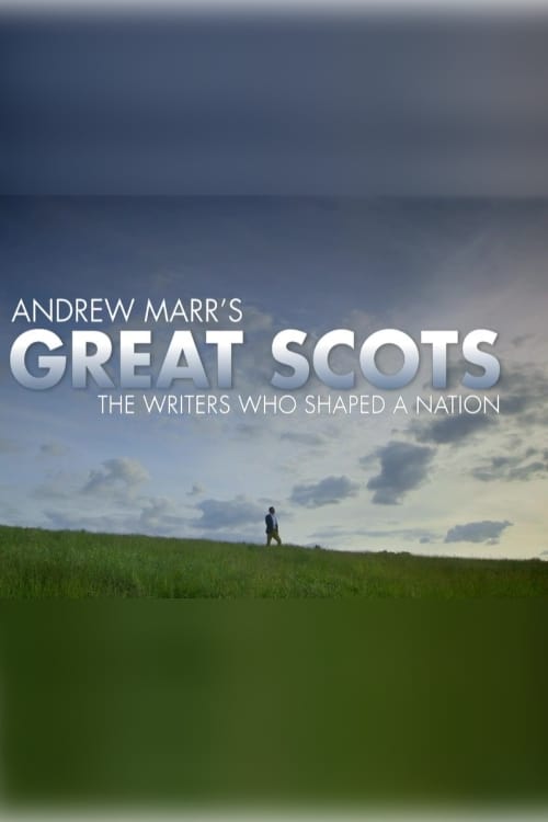 Andrew Marr's Great Scots: The Writers Who Shaped a Nation