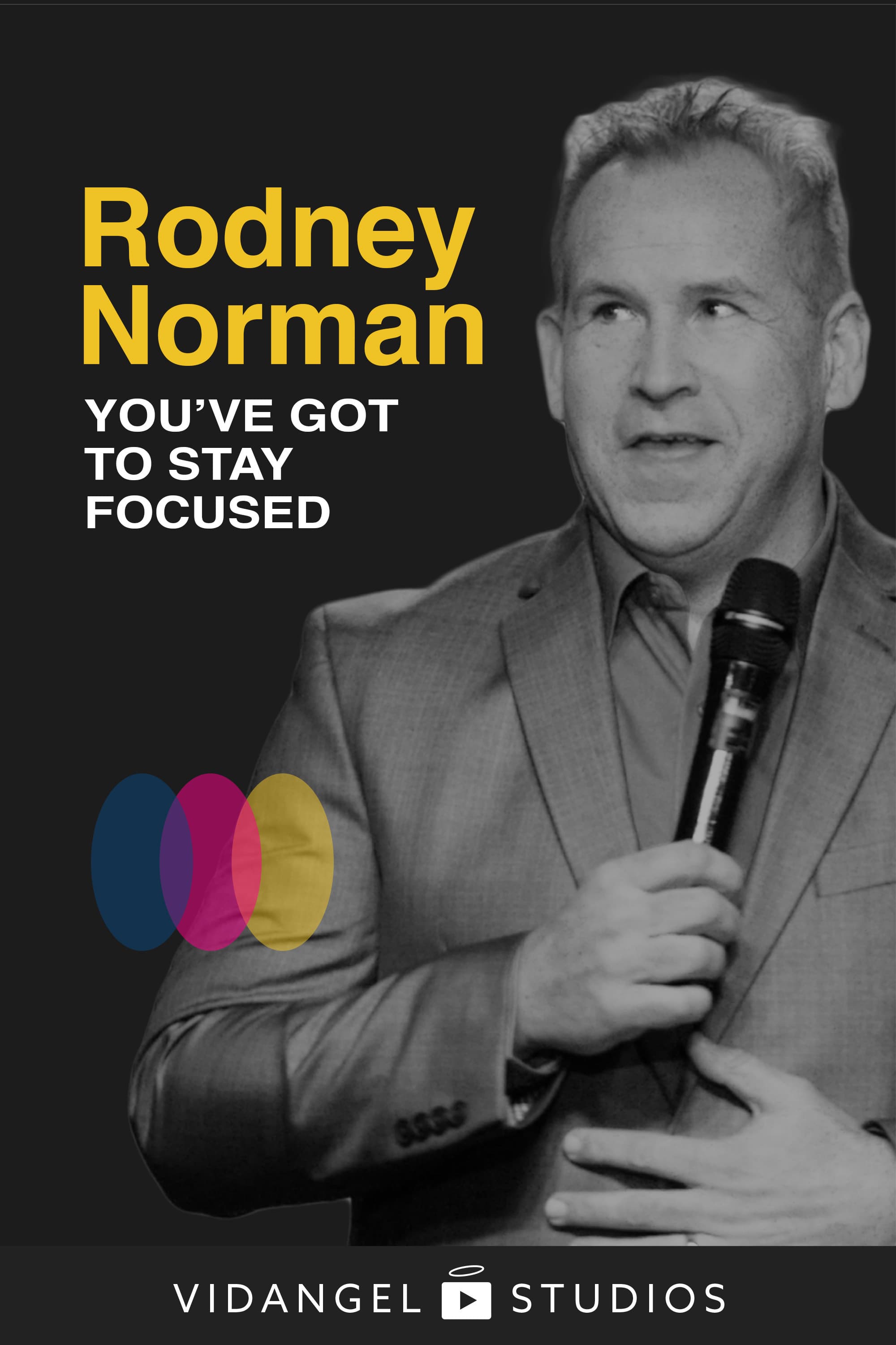 Rodney Norman: You've Got to Stay Focused