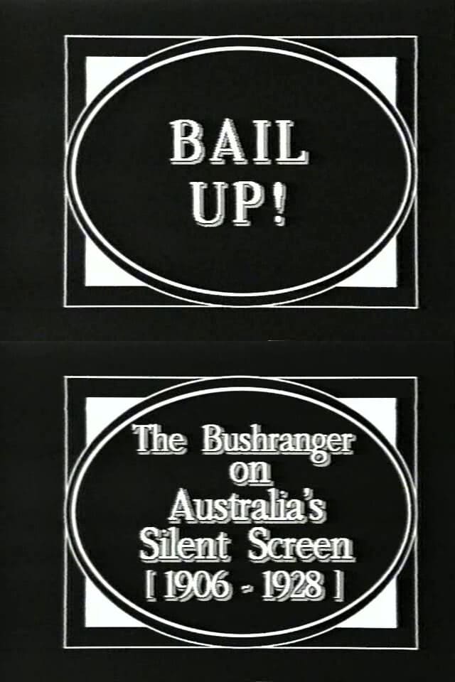 Bail Up! The Bushranger on Australia's Silent Screen (1906-1928)