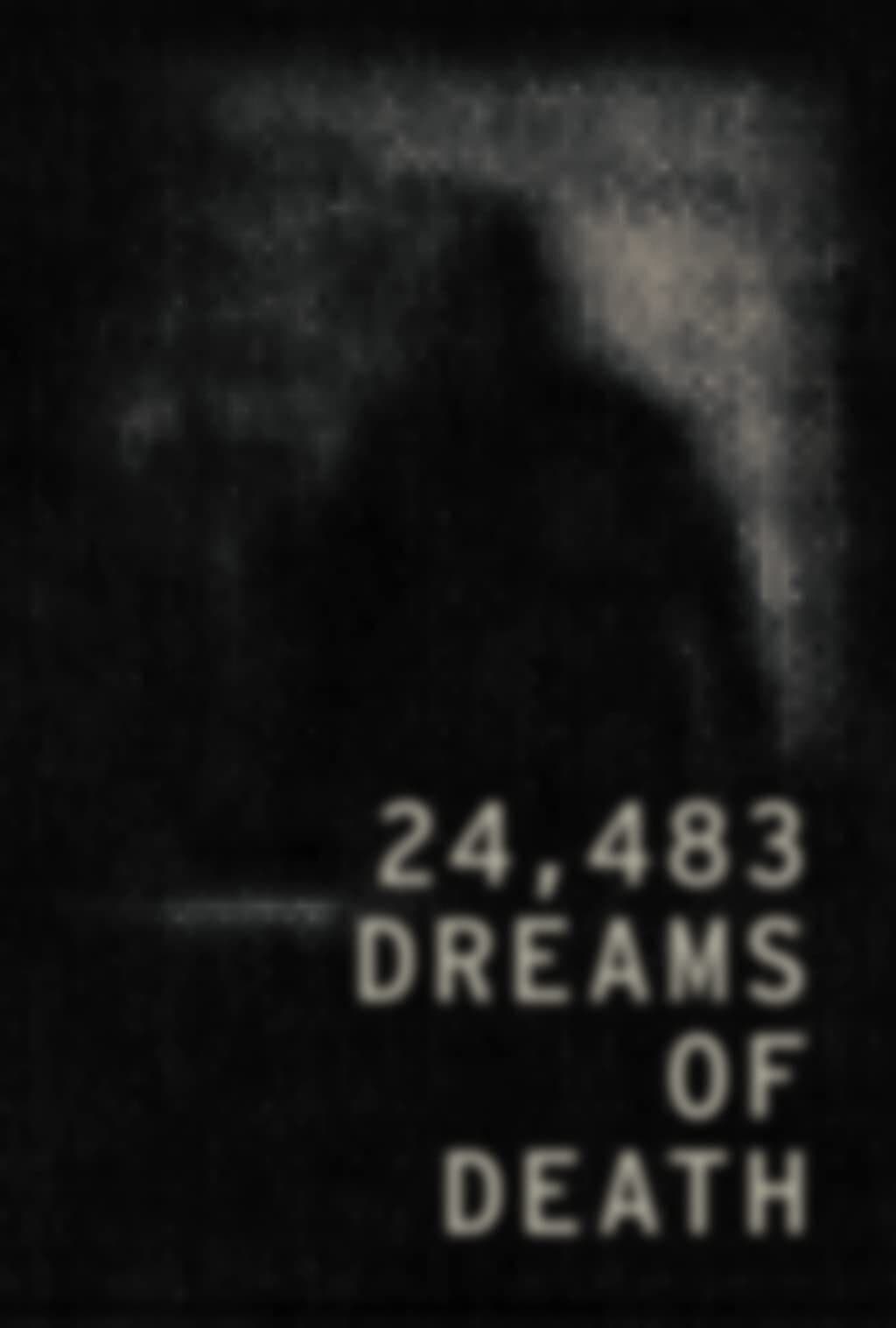 24,483 Dreams of Death