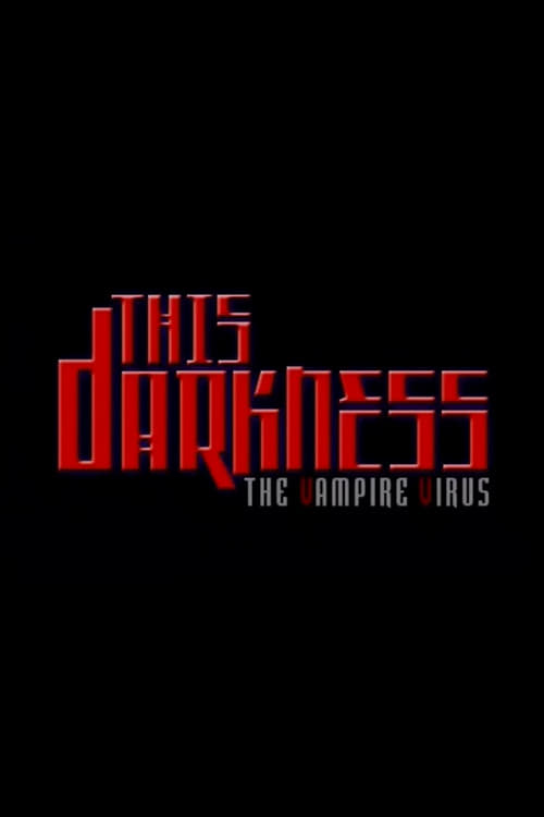 This Darkness: The Vampire Virus