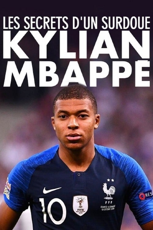 Kylian Mbappé : les secrets d’un surdoué