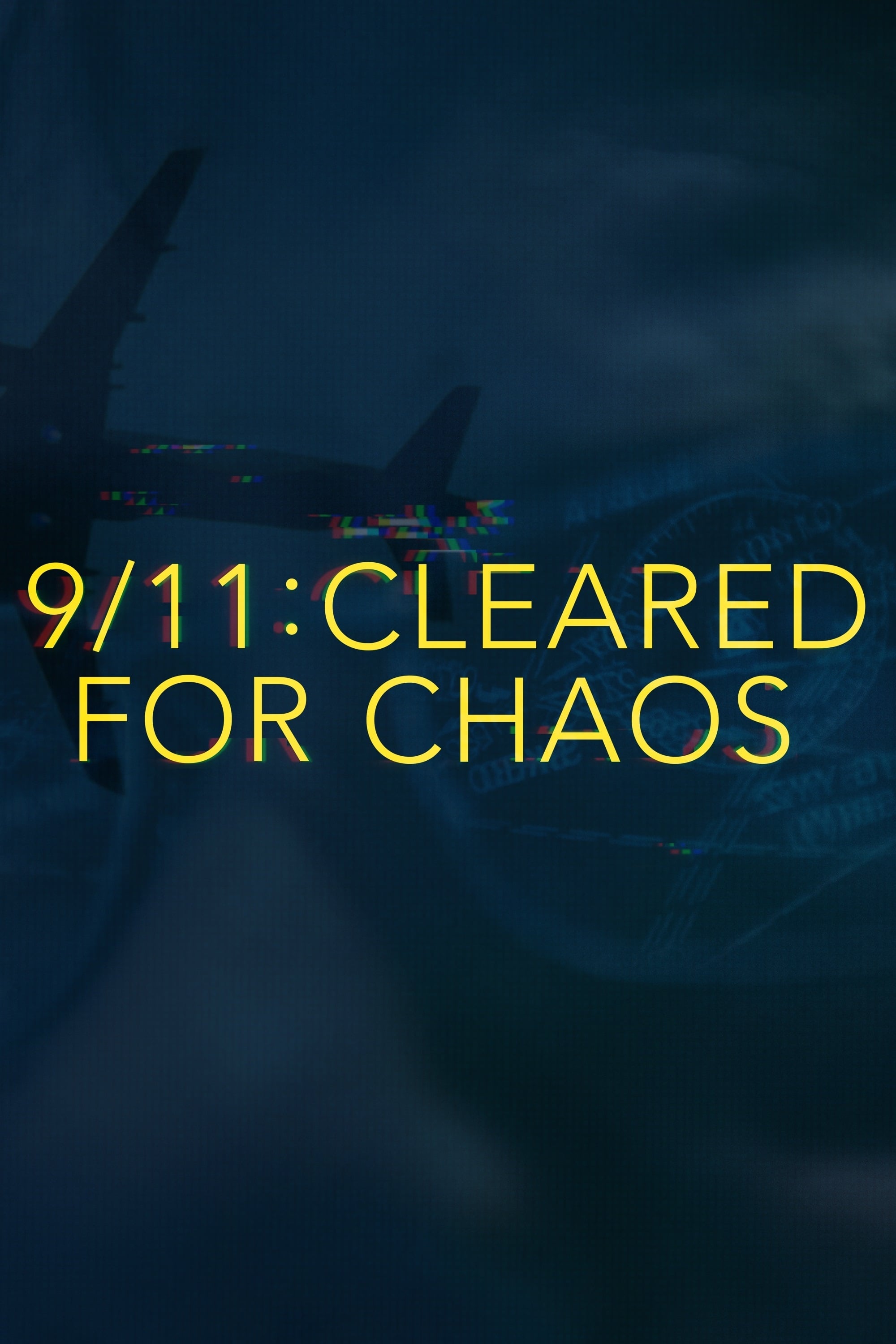9/11: Cleared for Chaos