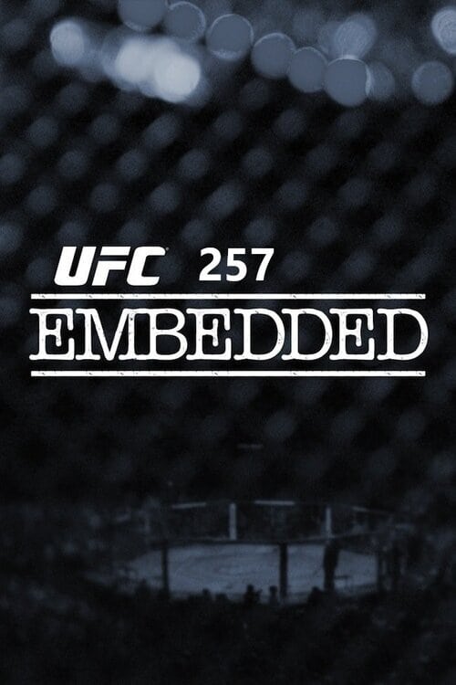 UFC 257 Embedded (2021)