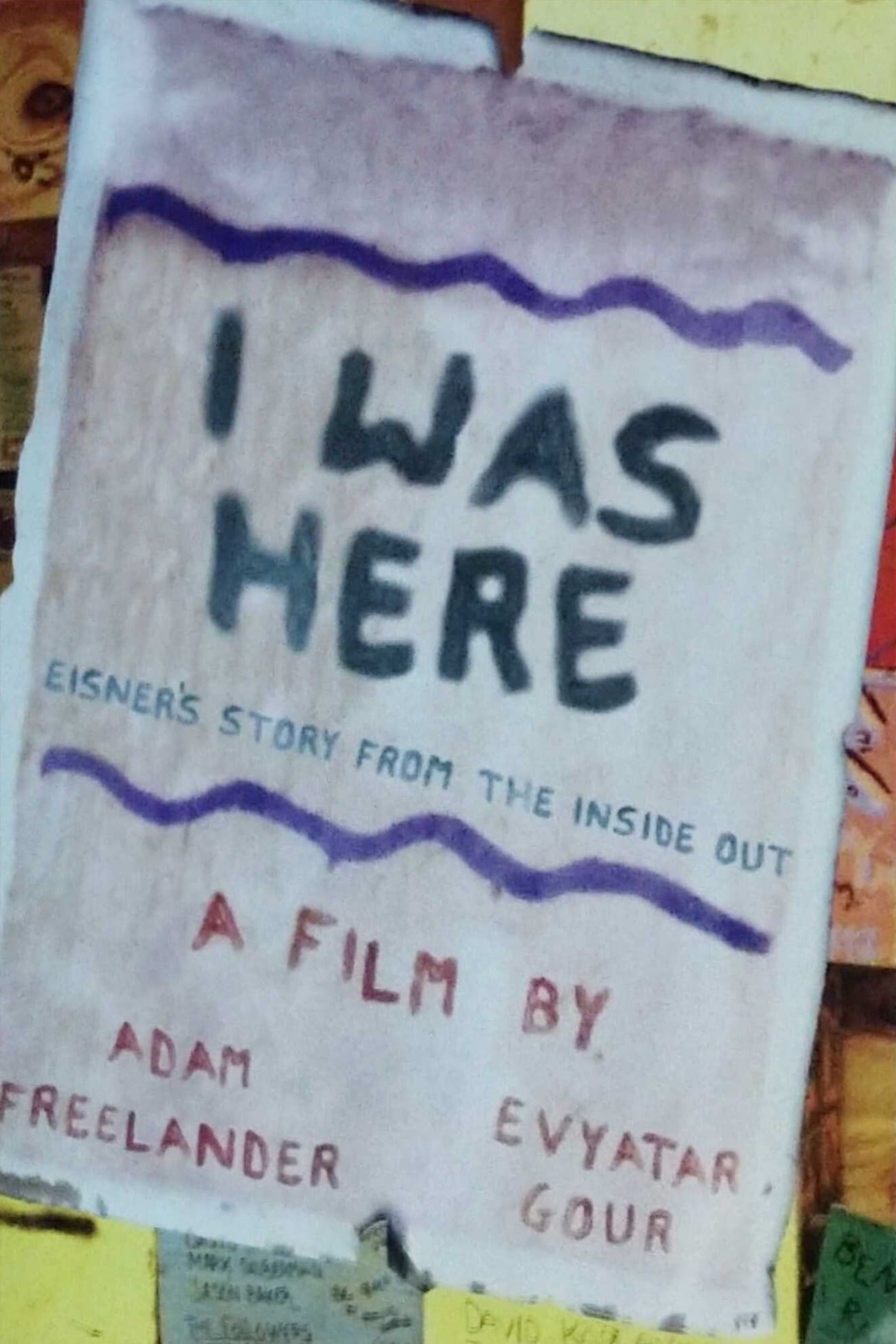 I Was Here: Eisner's Story from the Inside Out