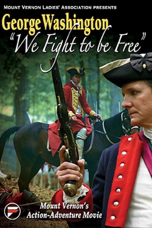 George Washington: We Fight to be Free (2006)