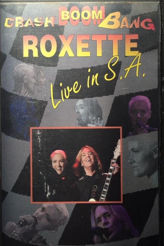 Roxette - Crash! Boom! Bang! Live!