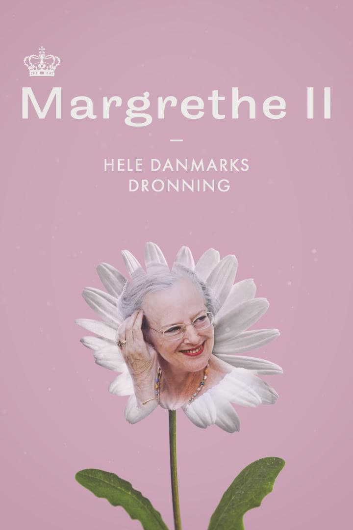 Margrethe II - Hele Danmarks Dronning