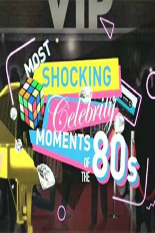 Most Shocking Celebrity Moments of the 80s (2007)