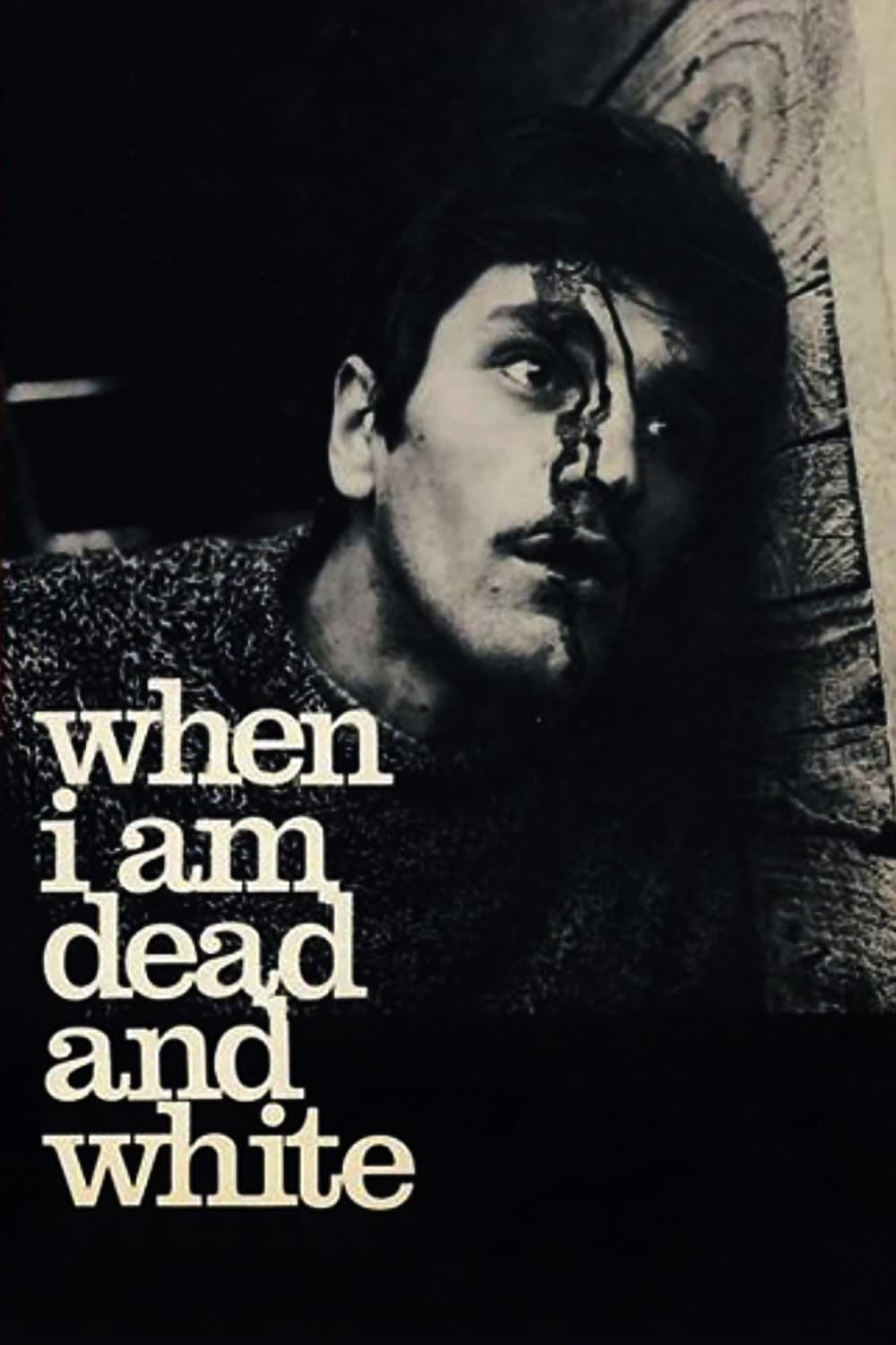 When I Am Dead and White (1967)