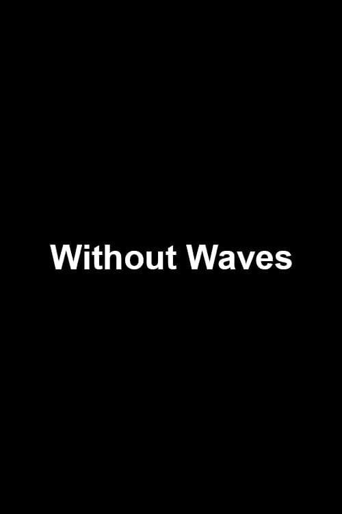 Without Waves