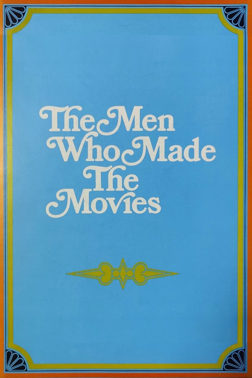 The Men Who Made the Movies