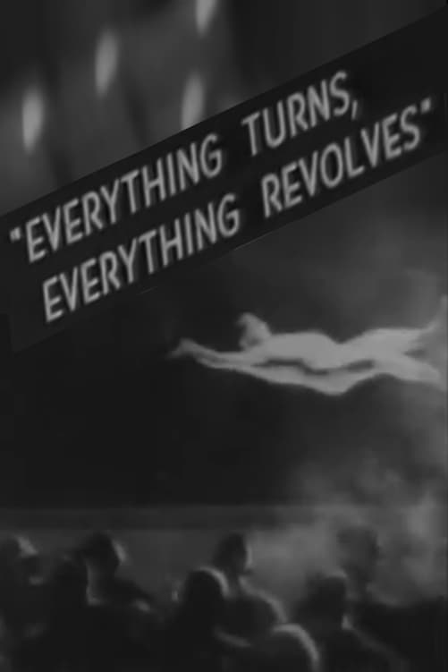 Everything Turns, Everything Revolves