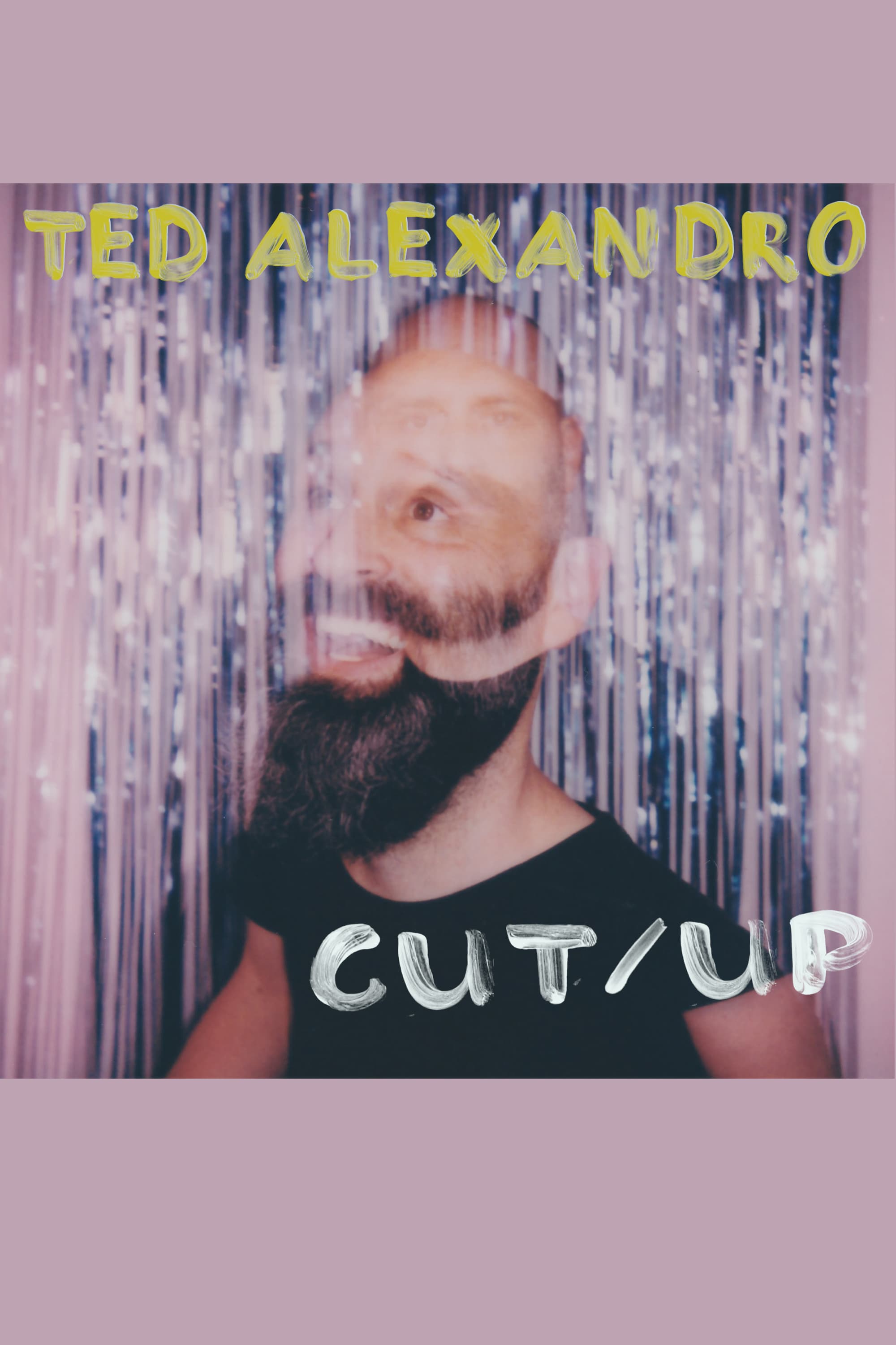 Ted Alexandro: CUT/UP