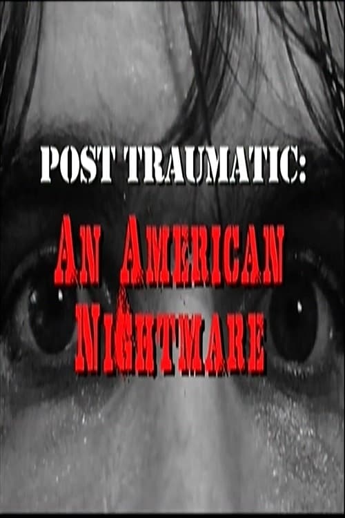 Post Traumatic: An American Nightmare (2009)