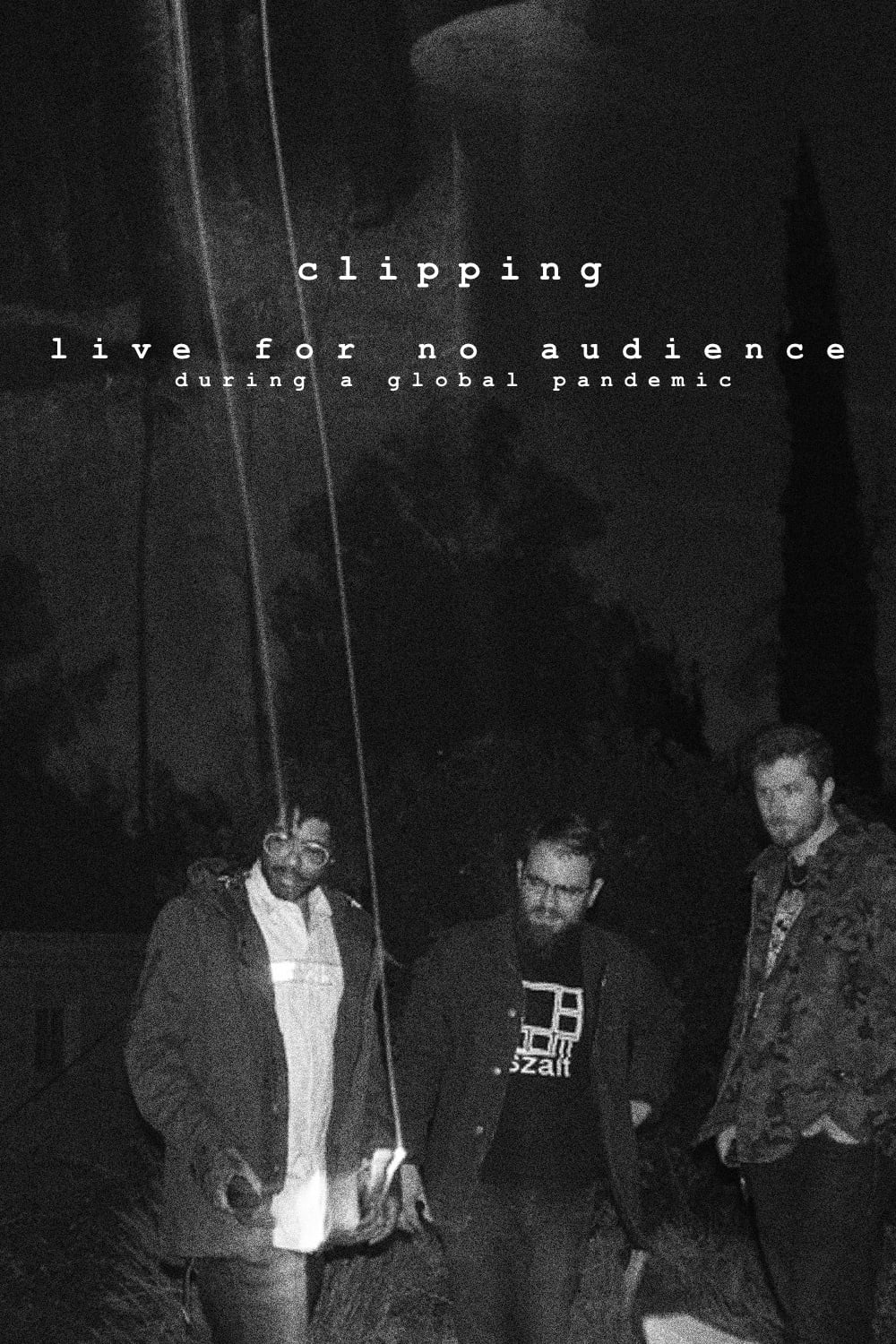 clipping. live for no audience during a global pandemic