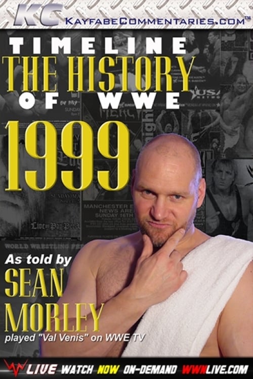 Timeline: The History of WWE – 1999 – As Told By Sean Morley