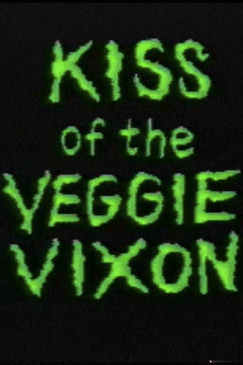 Kiss of the Veggie Vixen (1990)
