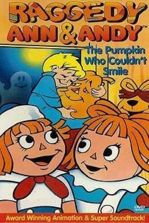 Raggedy Ann and Raggedy Andy in the Pumpkin Who Couldn't Smile (1979)