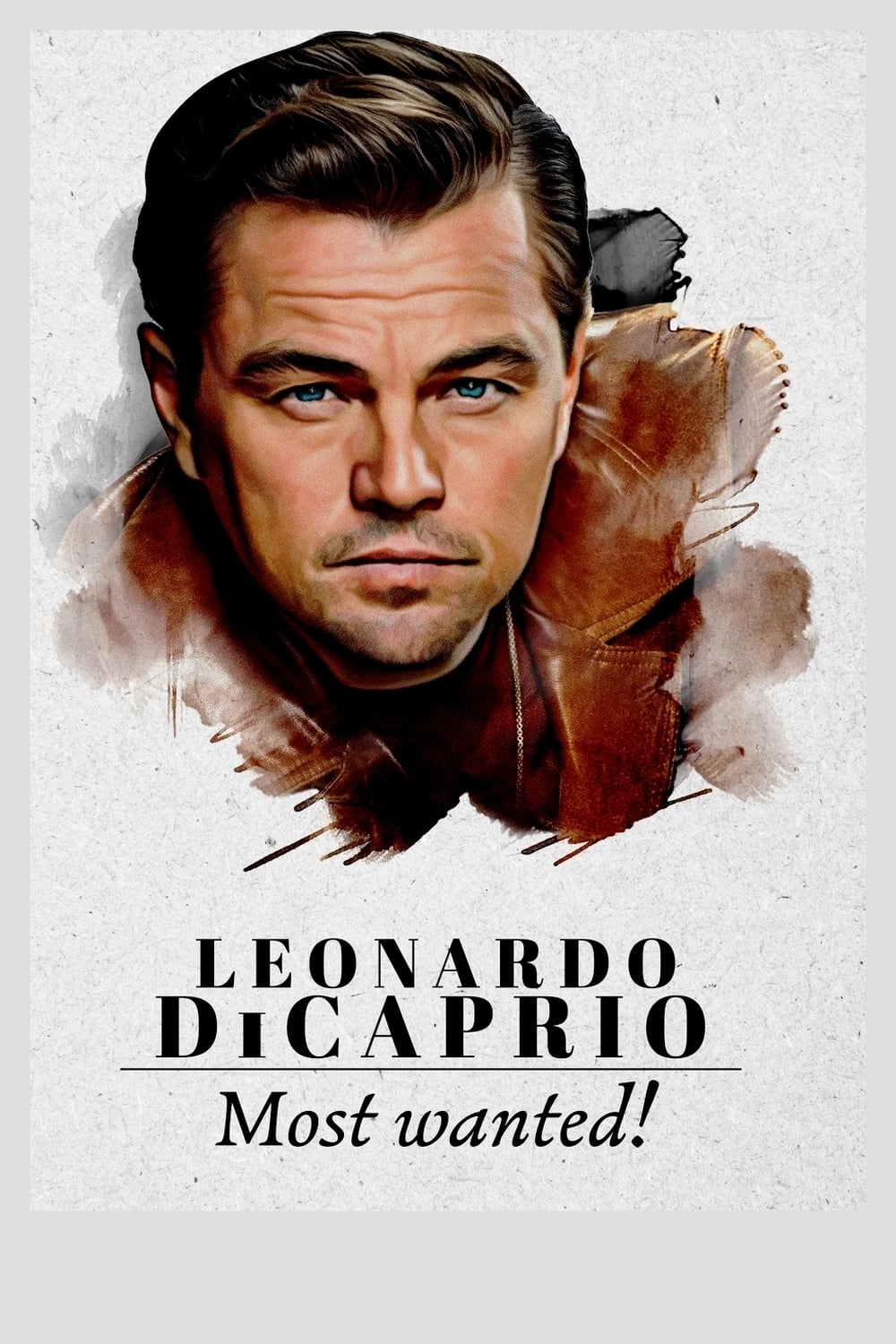 Leonardo DiCaprio: Most Wanted!