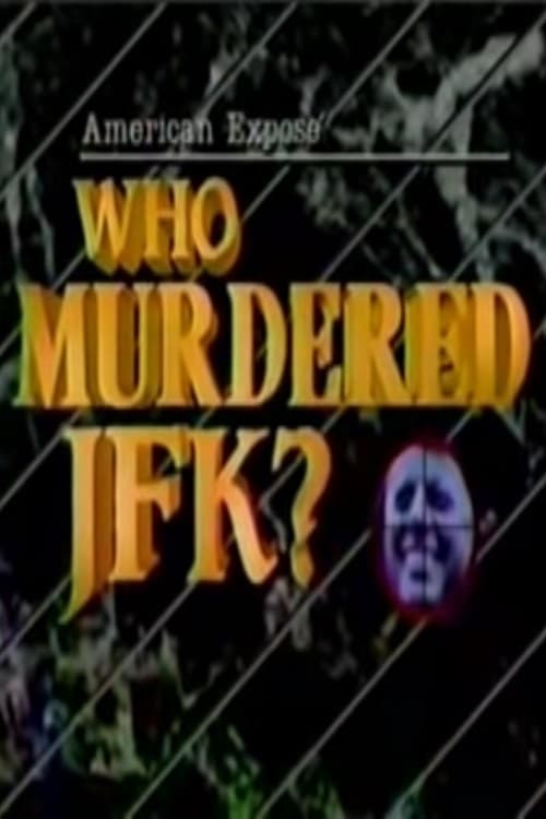 American Expose: Who Murdered JFK? (1988)