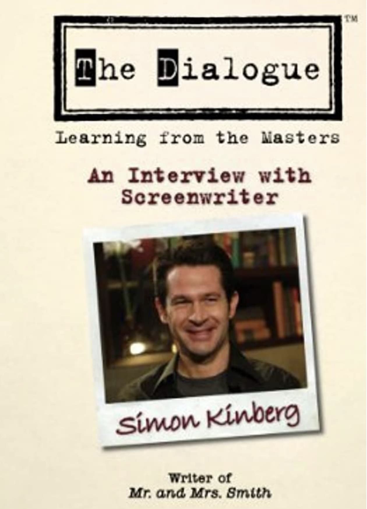 The Dialogue: An Interview with Screenwriter Simon Kinberg (2007)